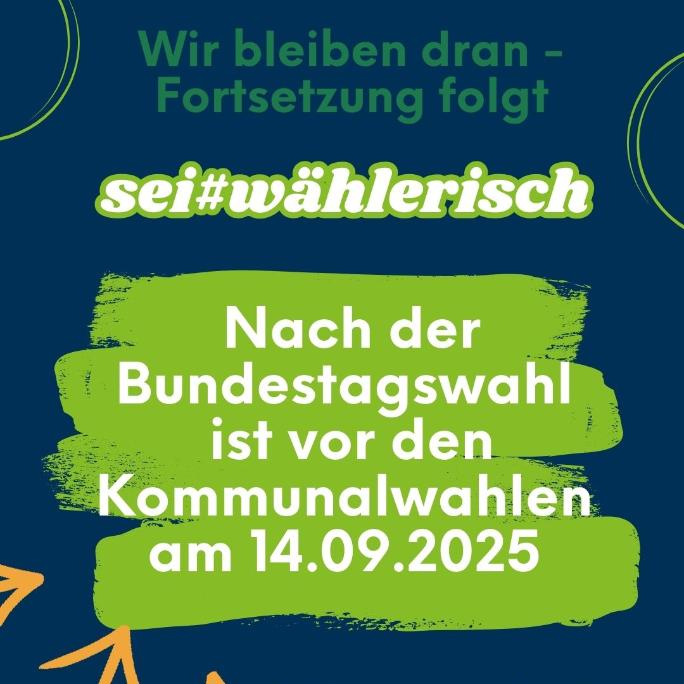bleib#wählerisch kommunalwahl 2025