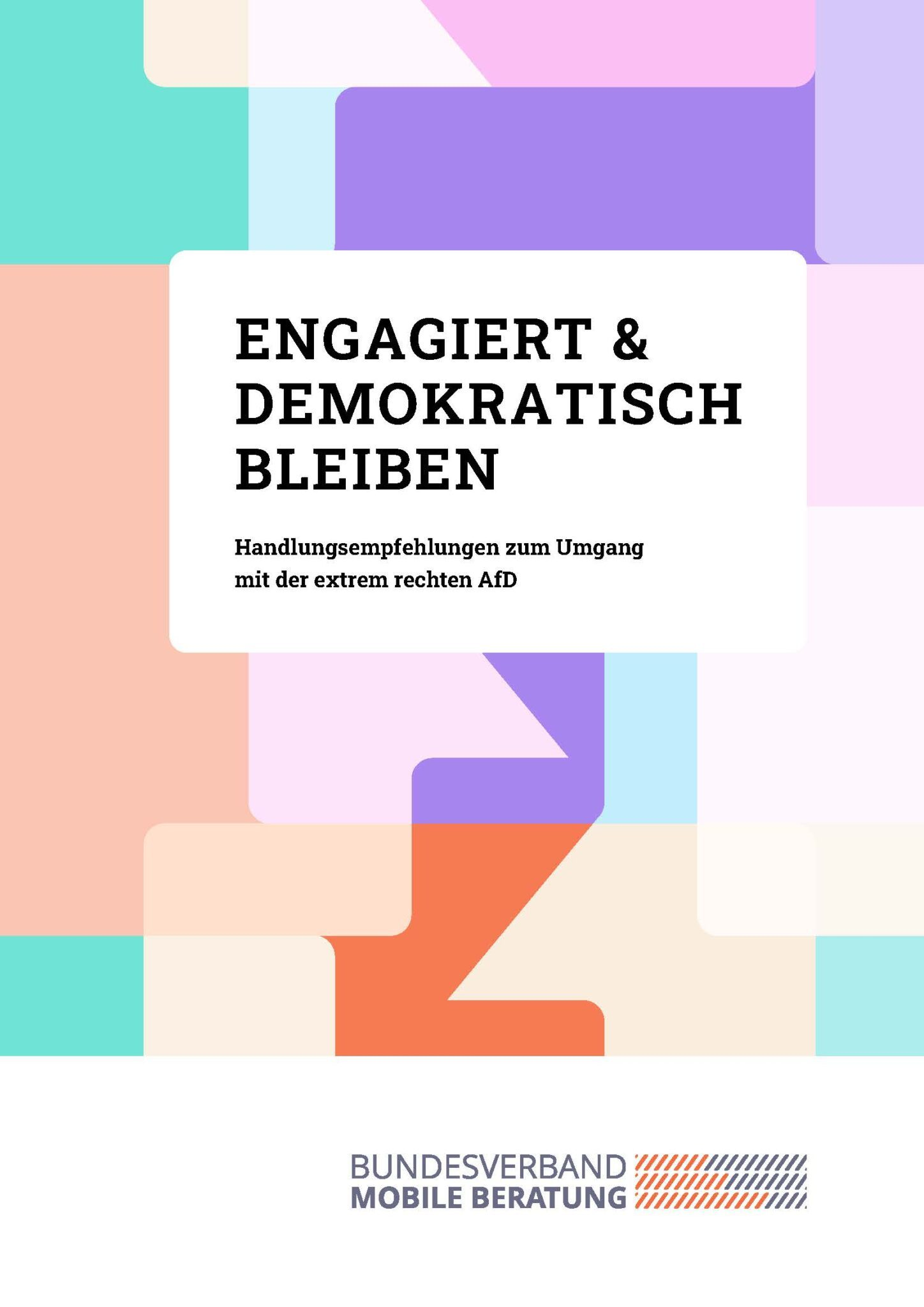 ENGAGIERT & DEMOKRATISCH BLEIBEN Handlungsempfehlungen zum Umgang mit der extrem rechten AfD
